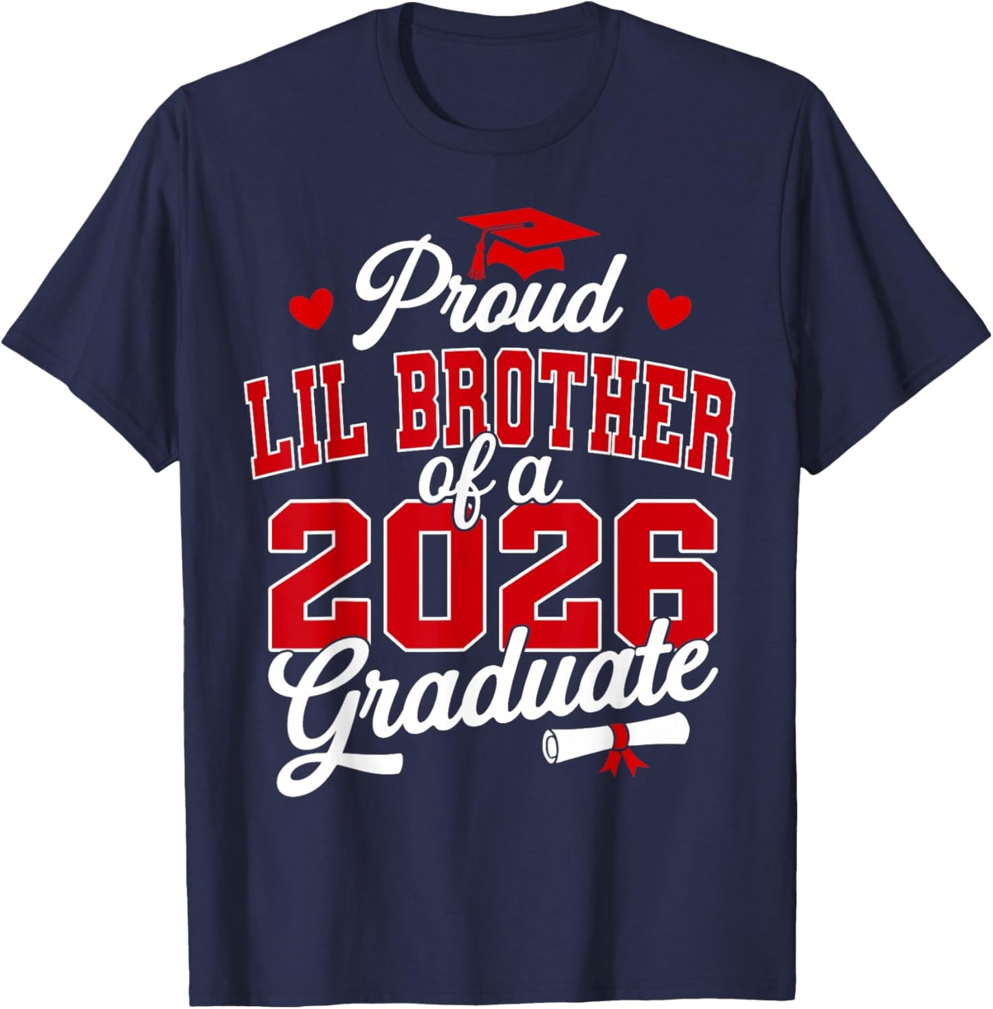 Proud Lil Brother of a Class of 2026 Graduate Senior T-Shirt - T-Shirt | Navy