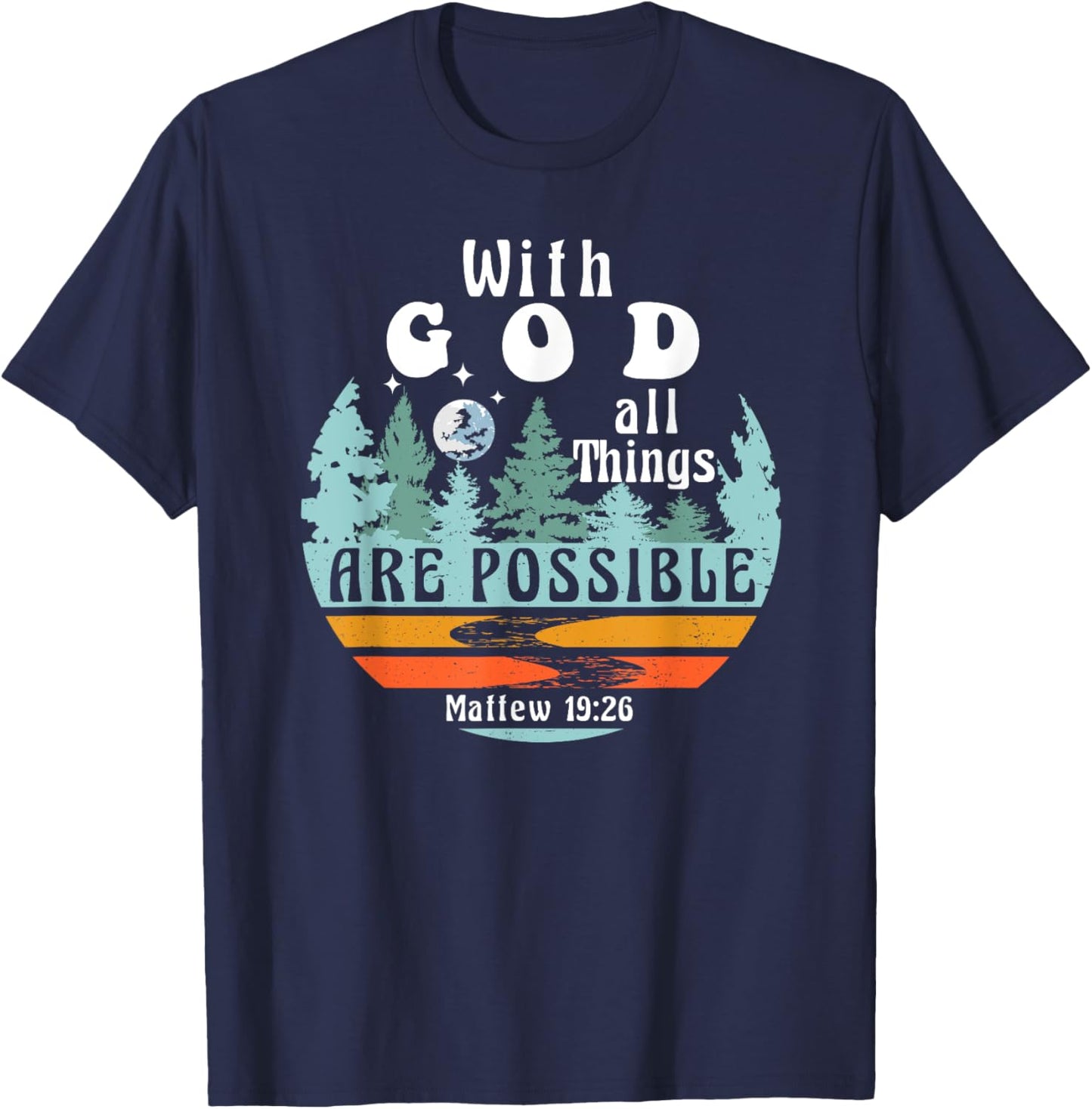 With God all Things are Possible Religious Retro Nature T-Shirt - T-Shirt | Navy