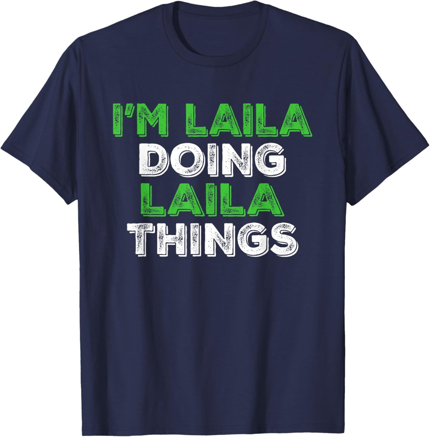 I'm Laila Doing Laila Things Funny Personalized First Name T-Shirt - T-Shirt | Navy