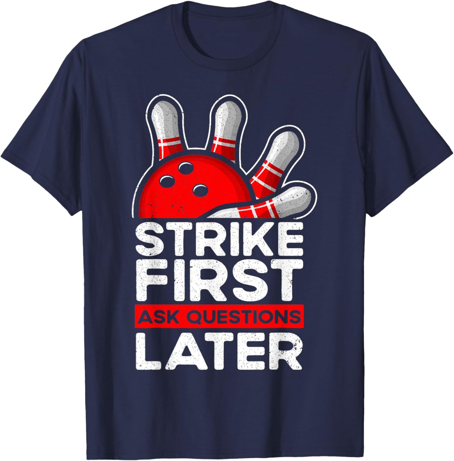 Strike - Bowler Bowling Ball Funny Bowling T-Shirt - T-Shirt | Navy