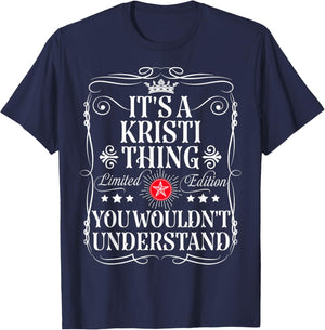 Kristi Name Its A Kristi Thing You Wouldn't Understand T-Shirt - T-Shirt | Navy