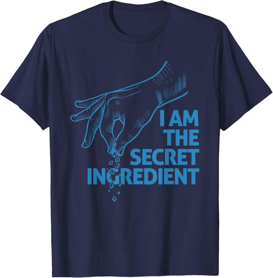 I Am The Secret Ingredient Kitchen Chef T-Shirt - T-Shirt | Navy