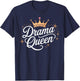 Drama Queen Queen Princess Self Esteem Strong Women , Black, S T-Shirt - T-Shirt | Navy