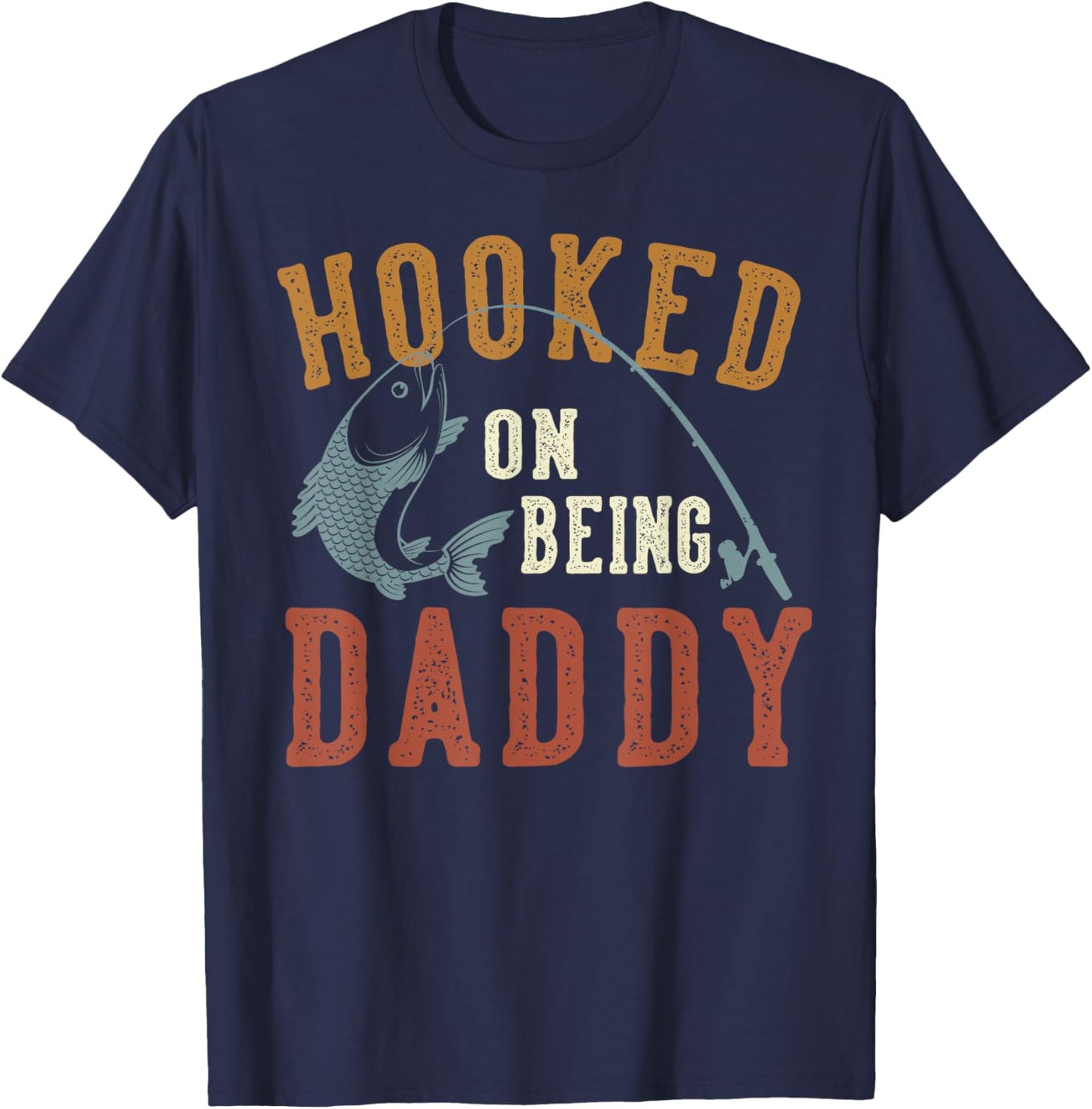 Hooked On Being Daddy Father's Day Fishing Daddy T-Shirt - T-Shirt | Navy