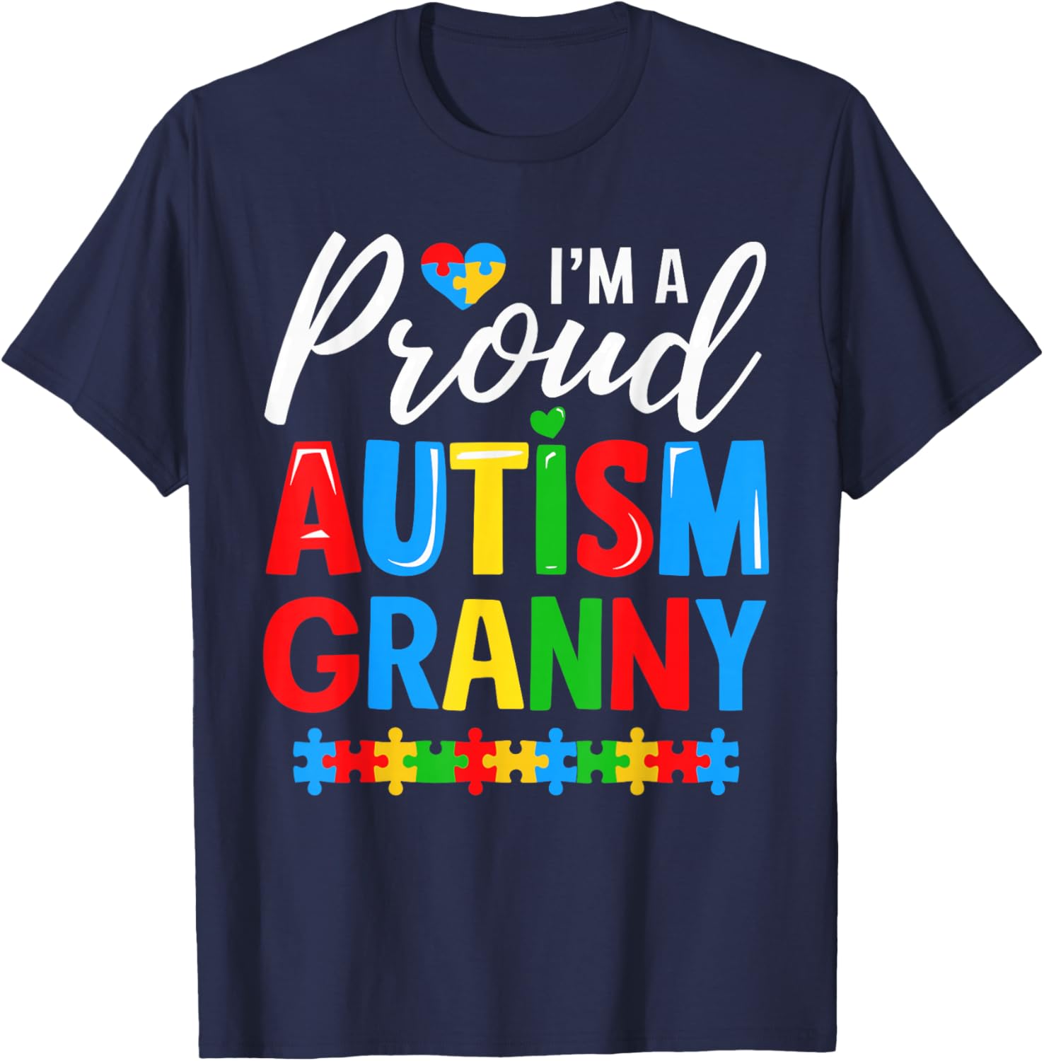 Im A Proud Autism Granny Awareness Puzzle Piece T-Shirt - T-Shirt | Navy