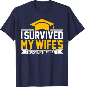I Survived My Wife's Nursing Degree Nursing School Husband T-Shirt - T-Shirt | Navy