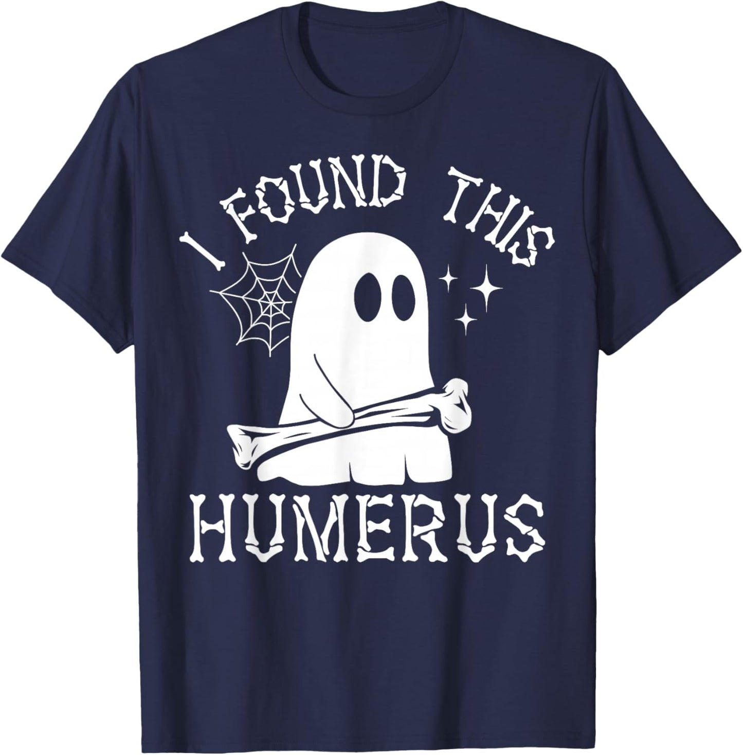 I Found This Humerus Spooky Ghost Bone Funny Halloween Pun T-Shirt - T-Shirt | Navy