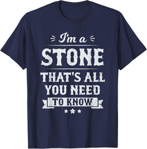 I'm A Stone That's All You Need To Know Surname Last Name T-Shirt - T-Shirt | Navy