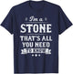 I'm A Stone That's All You Need To Know Surname Last Name T-Shirt - T-Shirt | Navy
