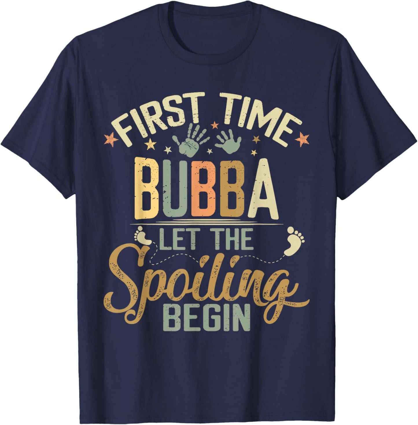 First Time Bubba Let The Spoiling Begin T-Shirt - T-Shirt | Navy