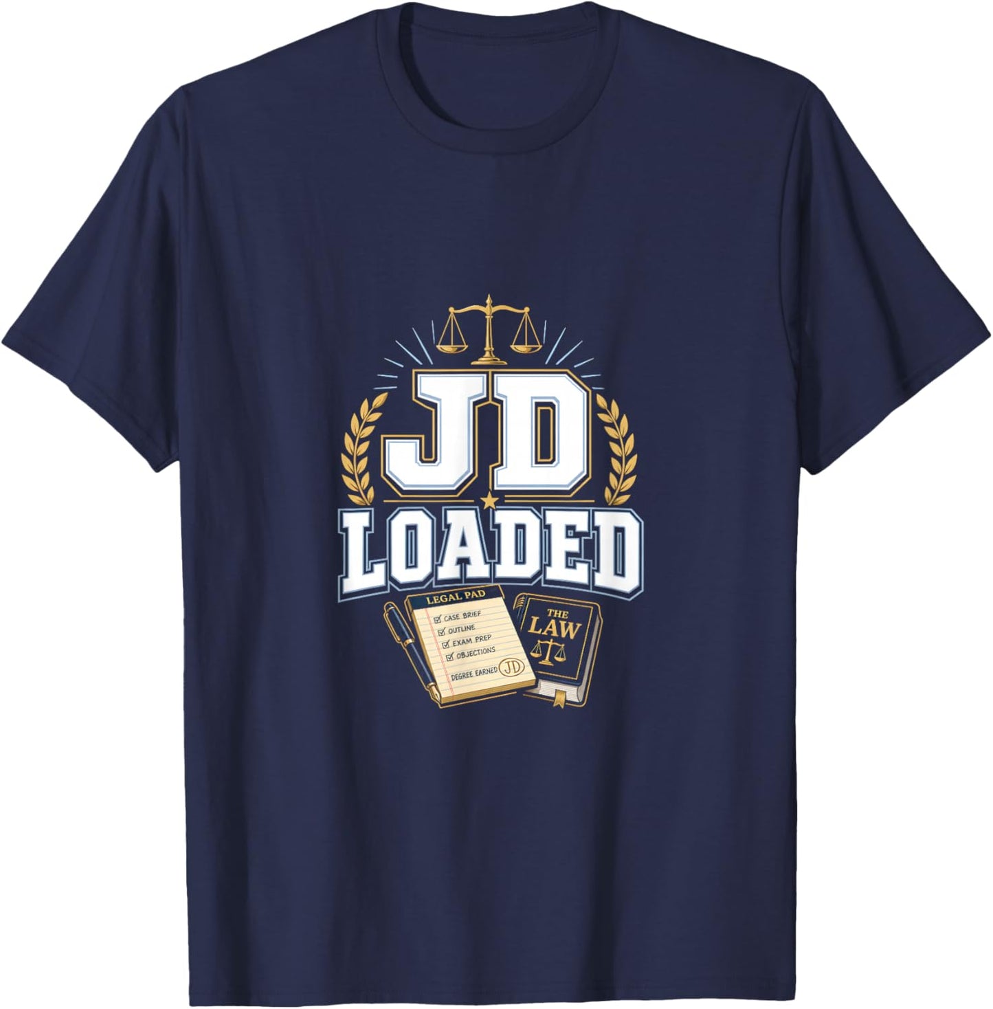 Jd Loaded Lawyer Law Graduate Attorney Pride T-Shirt - T-Shirt | Navy