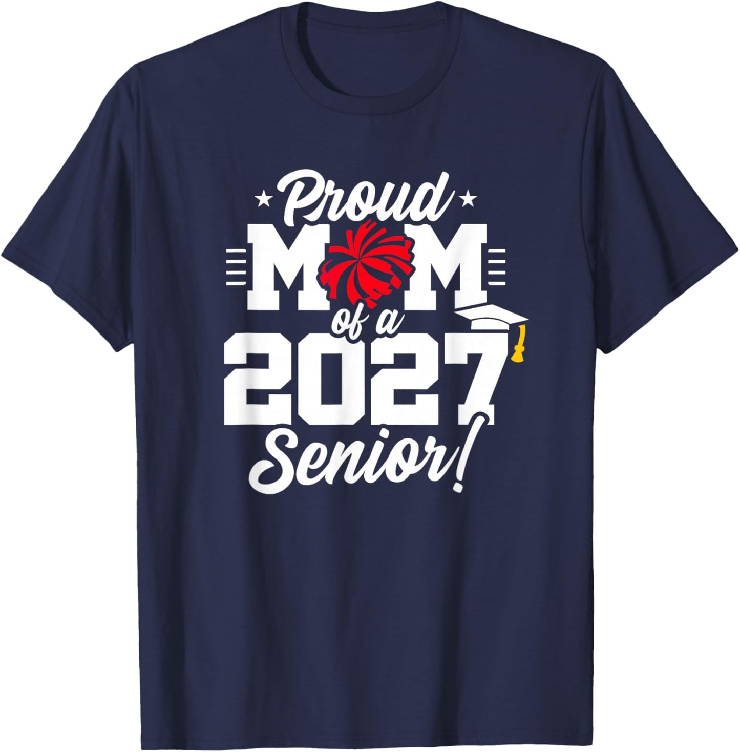 Senior Class 2027 Cheerleader Cheer Proud Mom 2027 Senior T-Shirt - T-Shirt | Navy