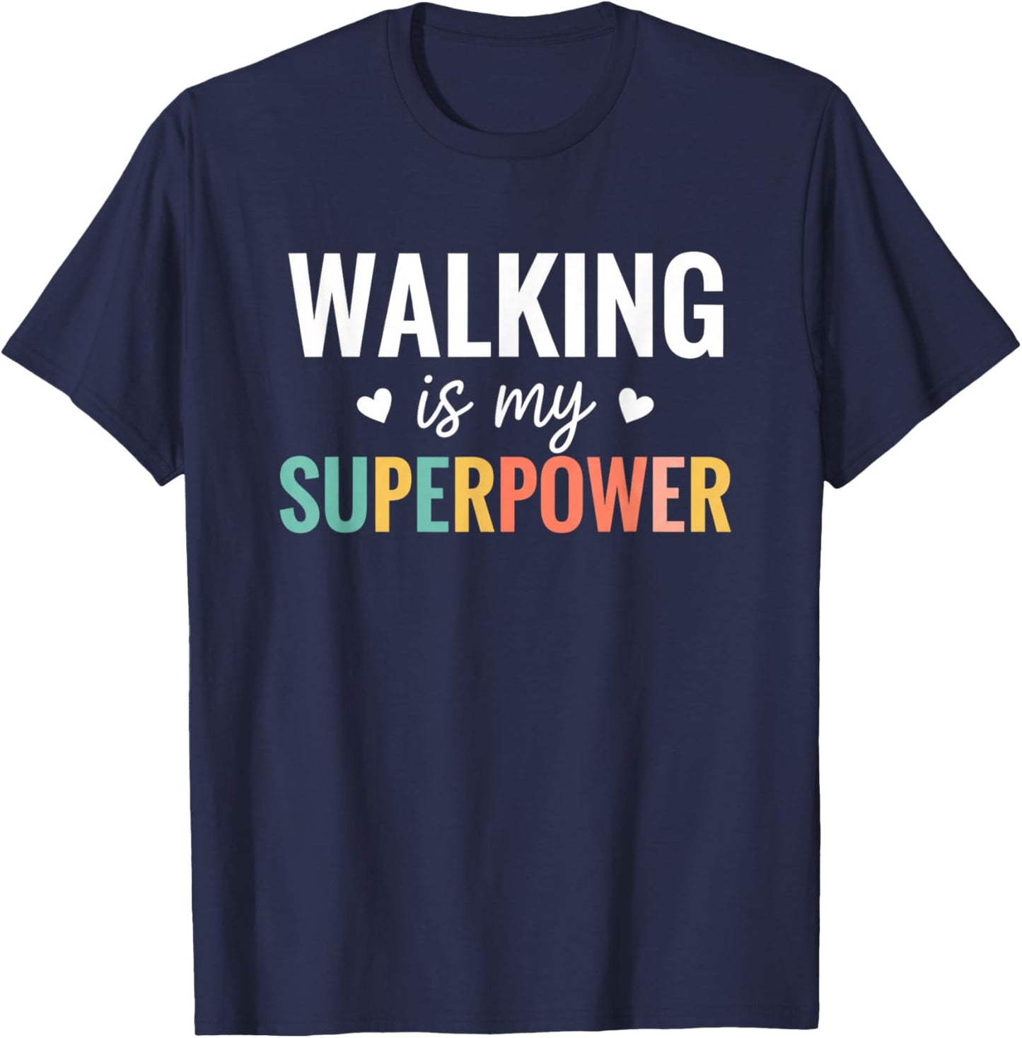 Walking is My Superpower Funny Fitness Walker Humor T-Shirt - T-Shirt | Navy