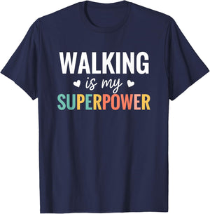 Walking is My Superpower Funny Fitness Walker Humor T-Shirt - T-Shirt | Navy