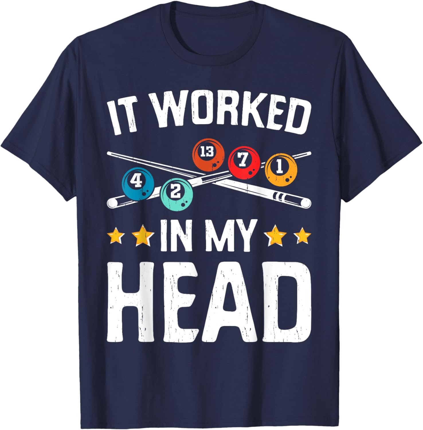 Funny It Worked In My Head Billiard Pool Player Sports Lover T-Shirt - T-Shirt | Navy