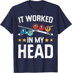 Funny It Worked In My Head Billiard Pool Player Sports Lover T-Shirt - T-Shirt | Navy