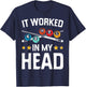Funny It Worked In My Head Billiard Pool Player Sports Lover T-Shirt - T-Shirt | Navy