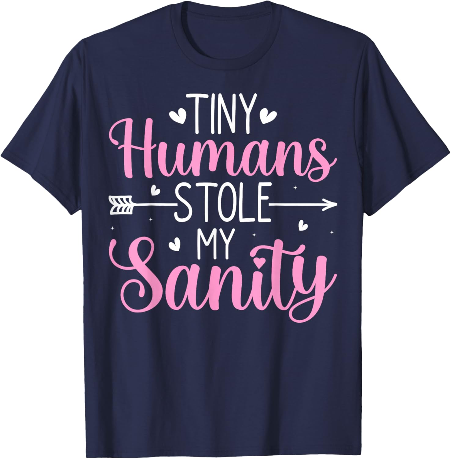 Tiny Humans Stole My Sanity - Babysitter Babysitting Gifts T-Shirt - T-Shirt | Navy