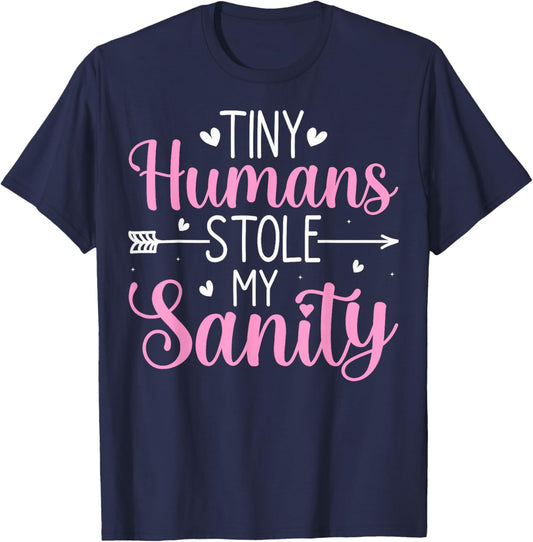 Tiny Humans Stole My Sanity - Babysitter Babysitting Gifts T-Shirt - T-Shirt | Navy
