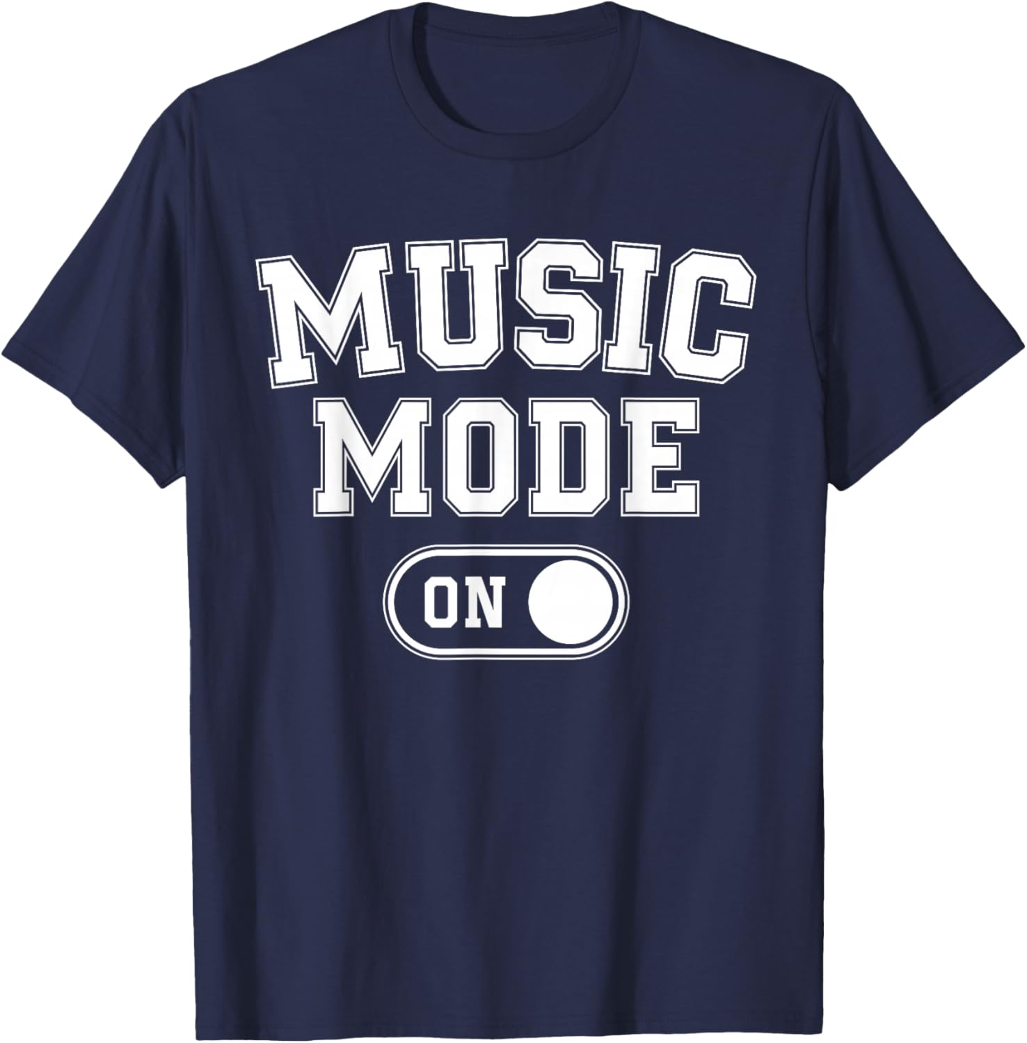 Music Mode On Funny Singer Musician Gift Composer Producer T-Shirt - T-Shirt | Navy
