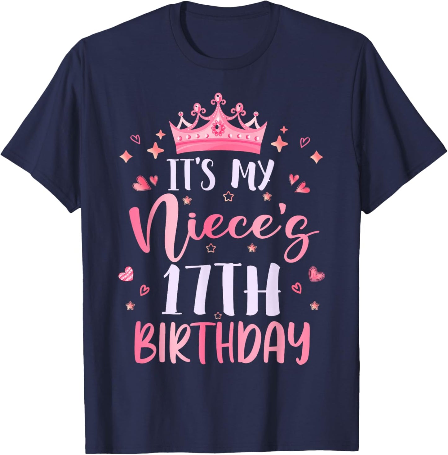 It's My Niece's 17th Birthday Pink Happy 17 Years Old T-Shirt - T-Shirt | Navy