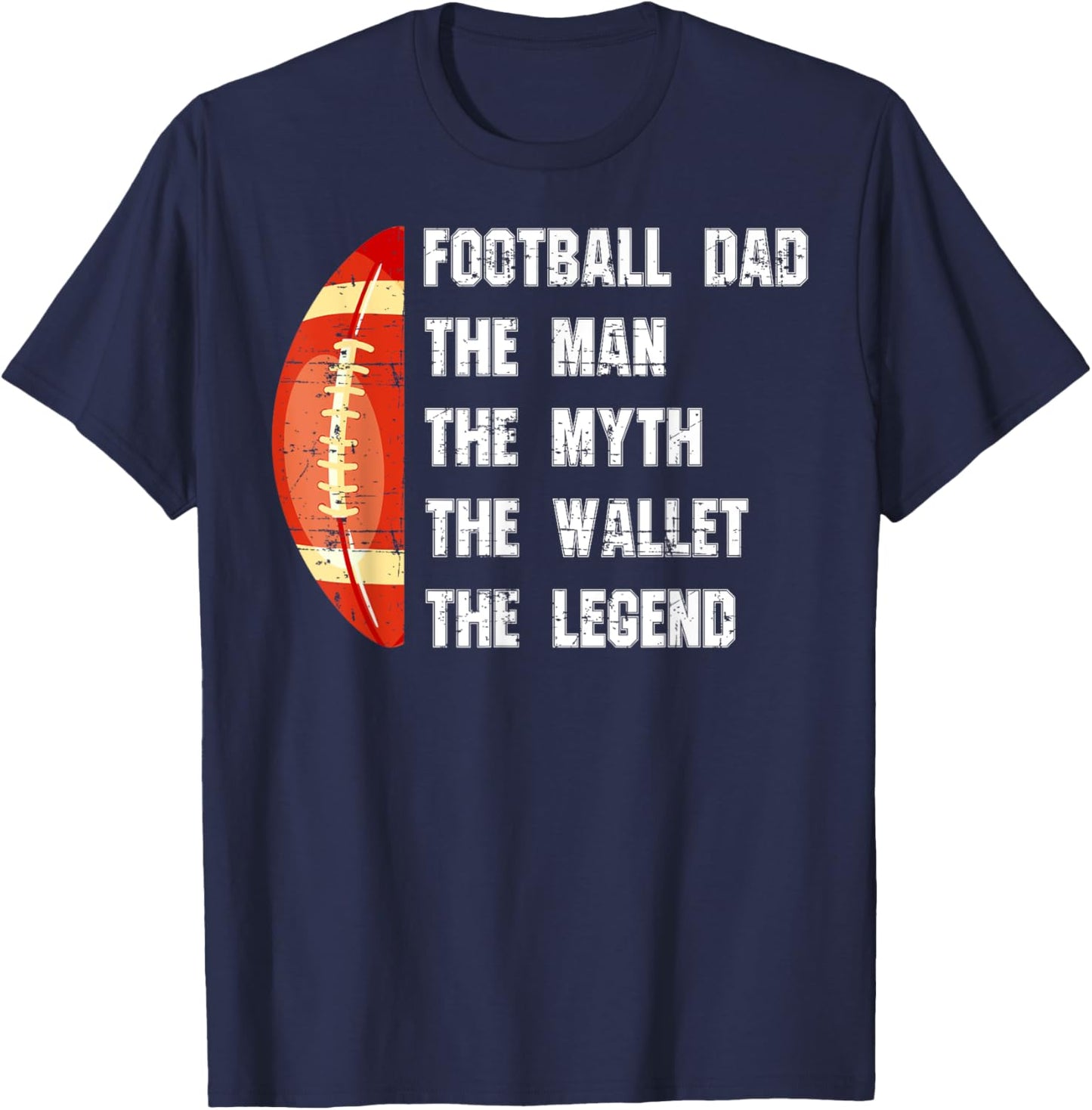 Football Dad The Man The Myth The Wallet Father's Day Funny T-Shirt - T-Shirt | Navy