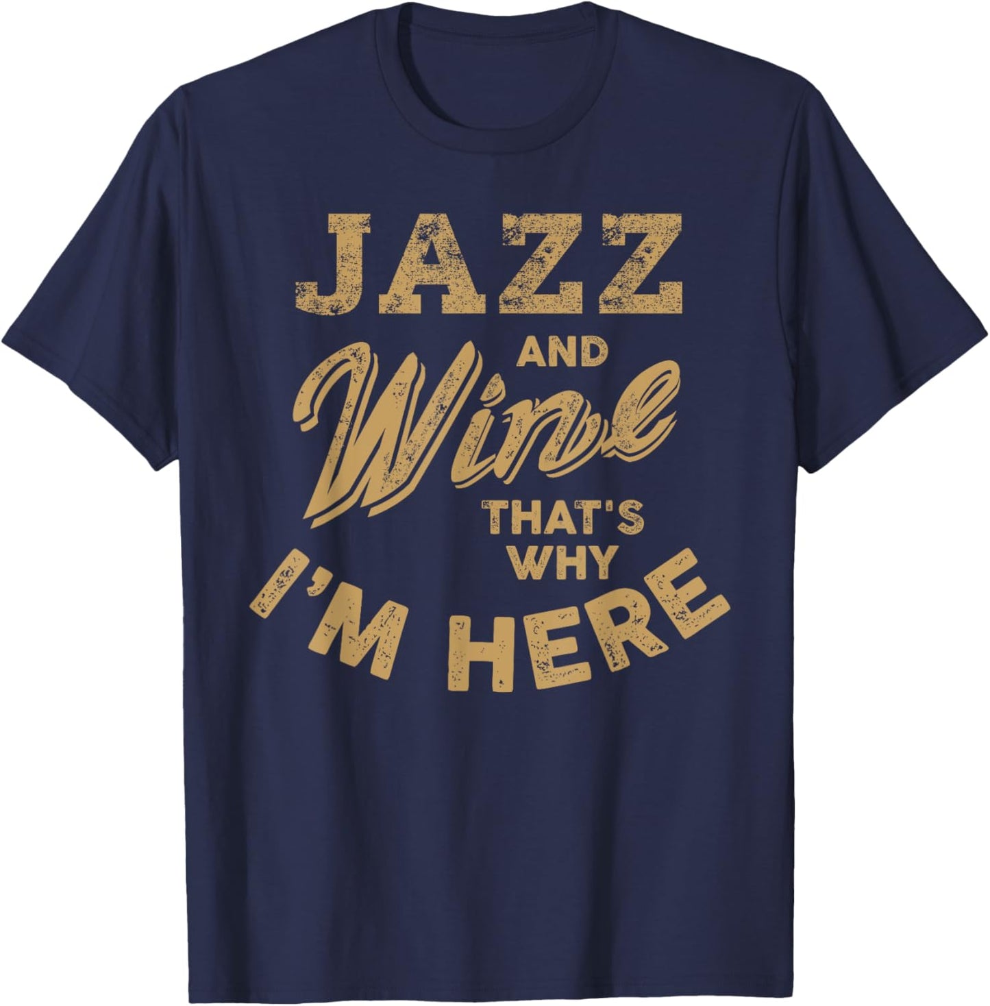 Jazz Music and Wine Lover I Love Jazz Fest Jazz Festival T-Shirt - T-Shirt | Navy