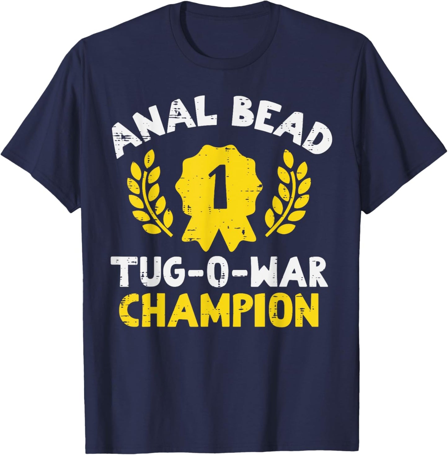 Bead Tug O War Champion Funny Saying Adult Humor Men Women T-Shirt - T-Shirt | Navy