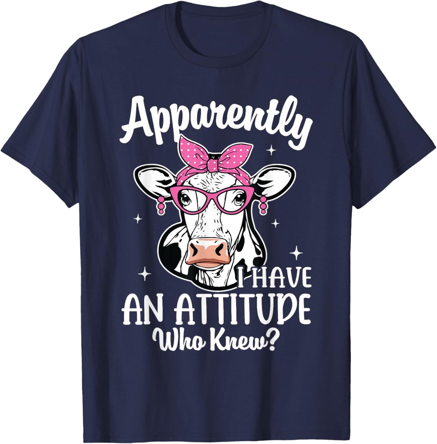 Apparently I Have An Attitude Who Knew Heifer Cow Print T-Shirt - T-Shirt | Navy