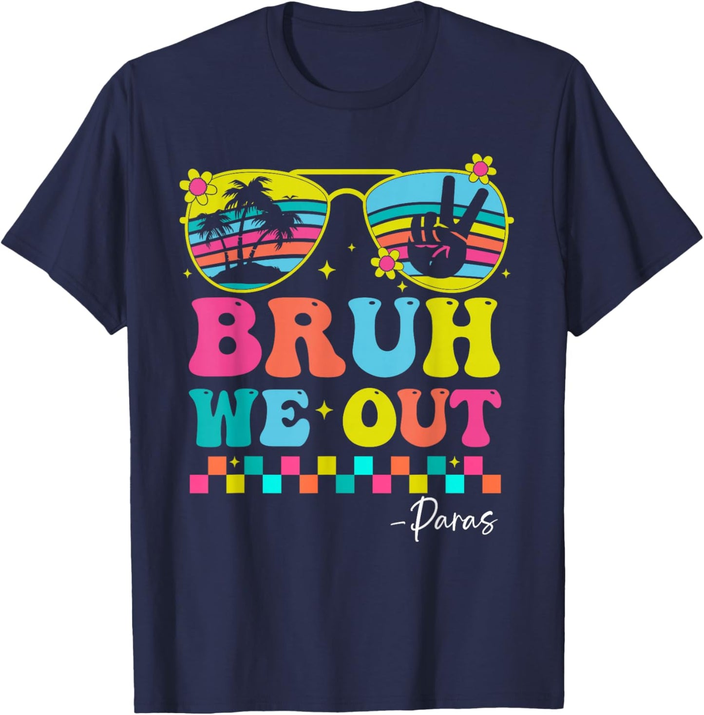 Funny Bruh We Out Paras Groovy Happy Last Day of School T-Shirt - T-Shirt | Navy