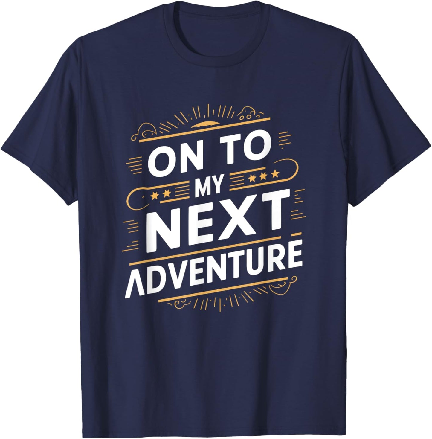 On To My Next Adventure Summer Vacation Camping Men Women T-Shirt - T-Shirt | Navy