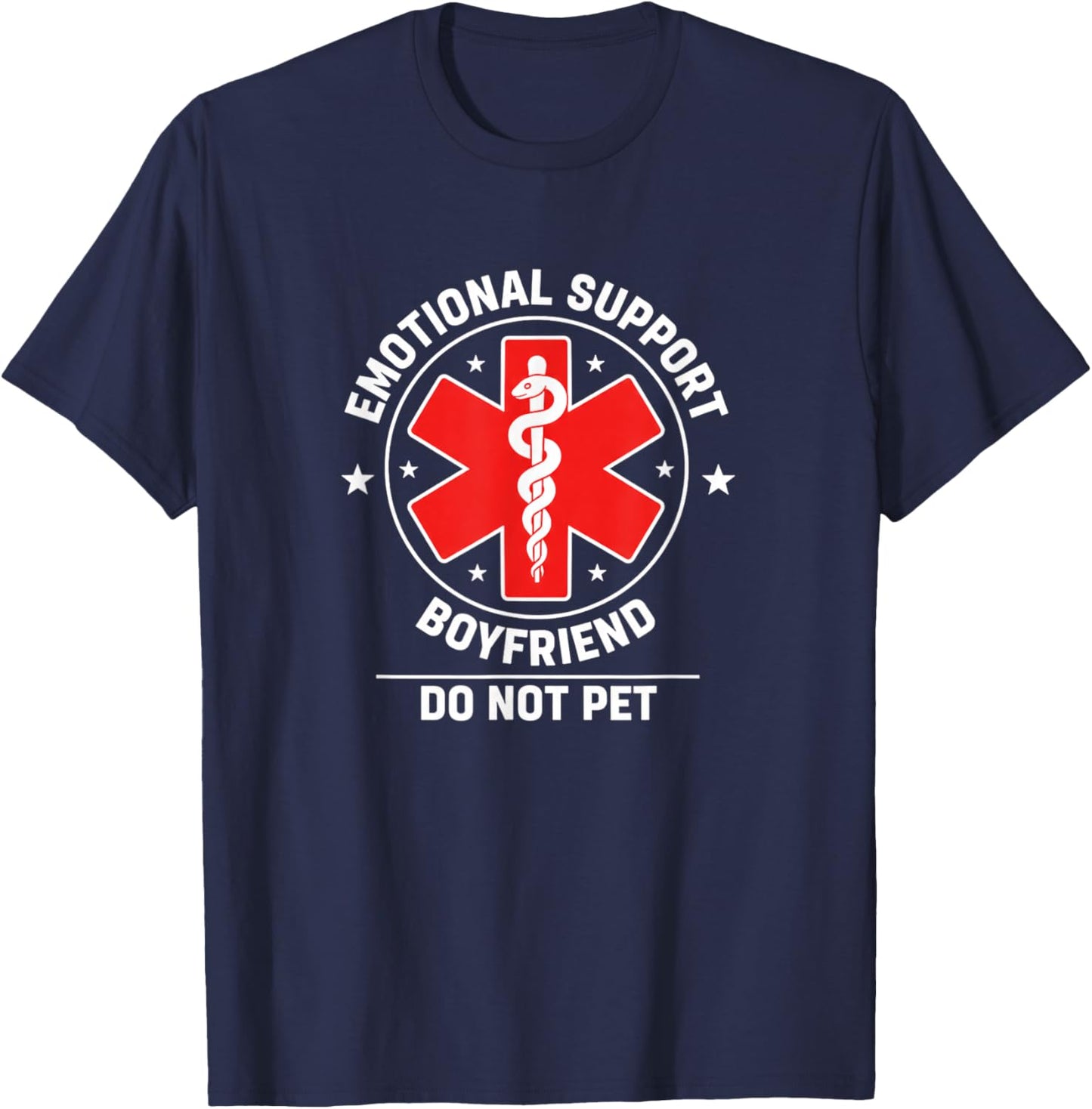 Emotional Support Boyfriend Do Not Pet Funny Relationship T-Shirt - T-Shirt | Navy