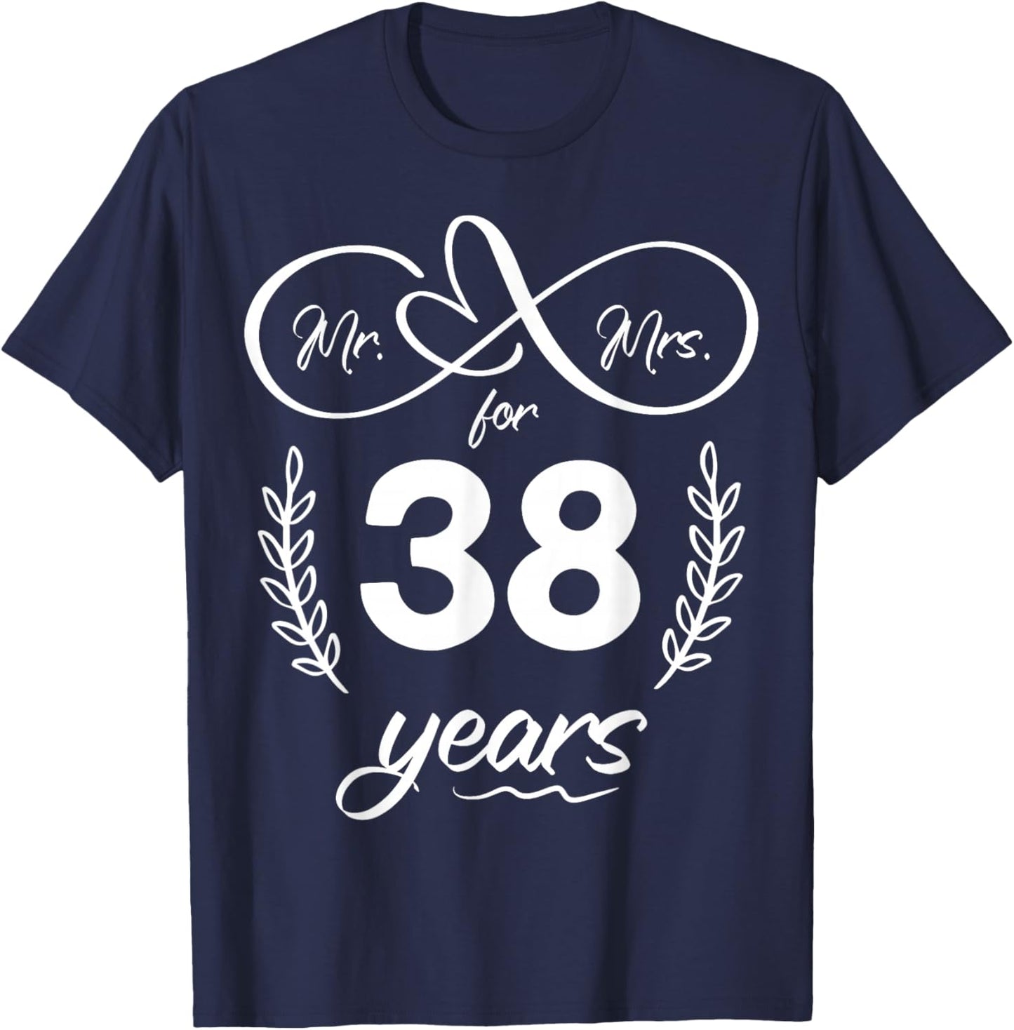 Mr. and Mrs. For 38 Years 38th Anniversary Wife and Husband T-Shirt - T-Shirt | Navy