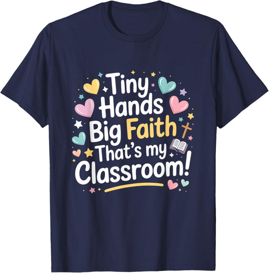 Christian Preschool Teacher Tiny Hands Big Faith T-Shirt - T-Shirt | Navy