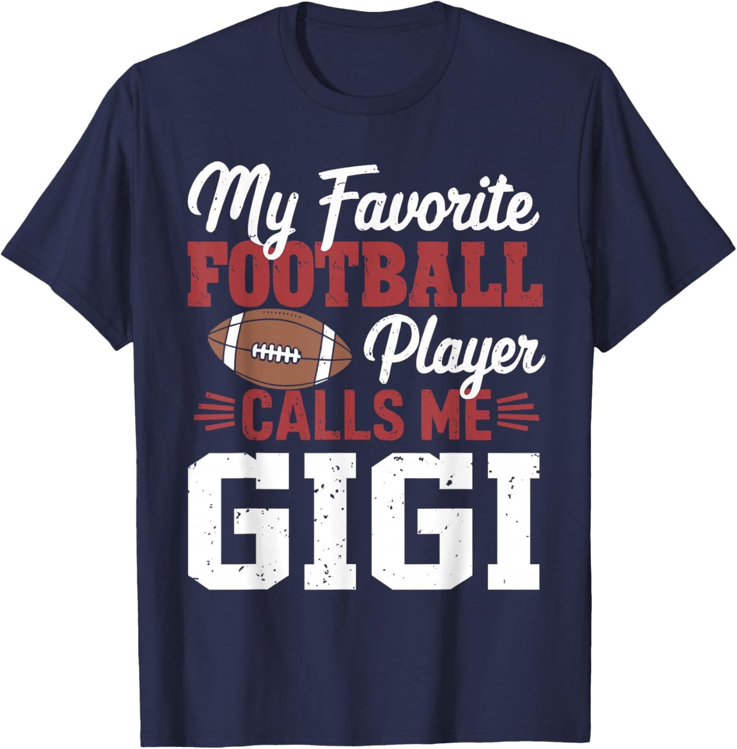 My Favorite Football Player Calls Me Gigi T-Shirt - T-Shirt | Navy