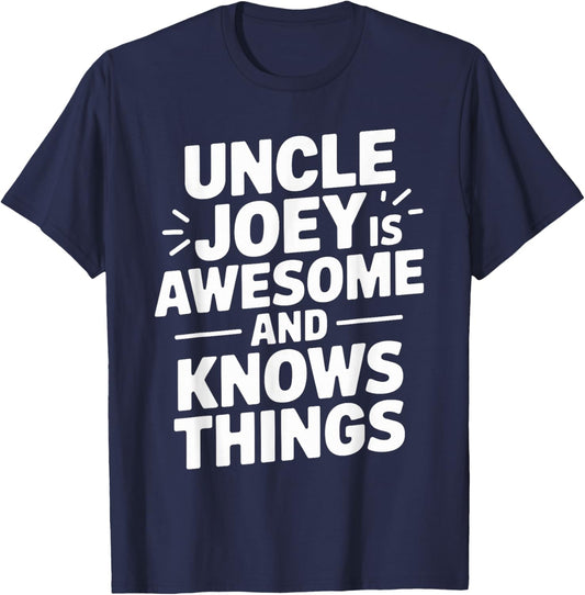 Uncle JOEY Is Awesome And Knows Things JOEY T-Shirt - T-Shirt | Navy