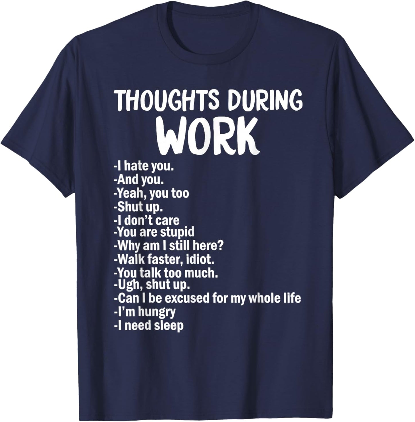 Thoughts During Work List Funny Sarcastic Office Humor T-Shirt - T-Shirt | Navy