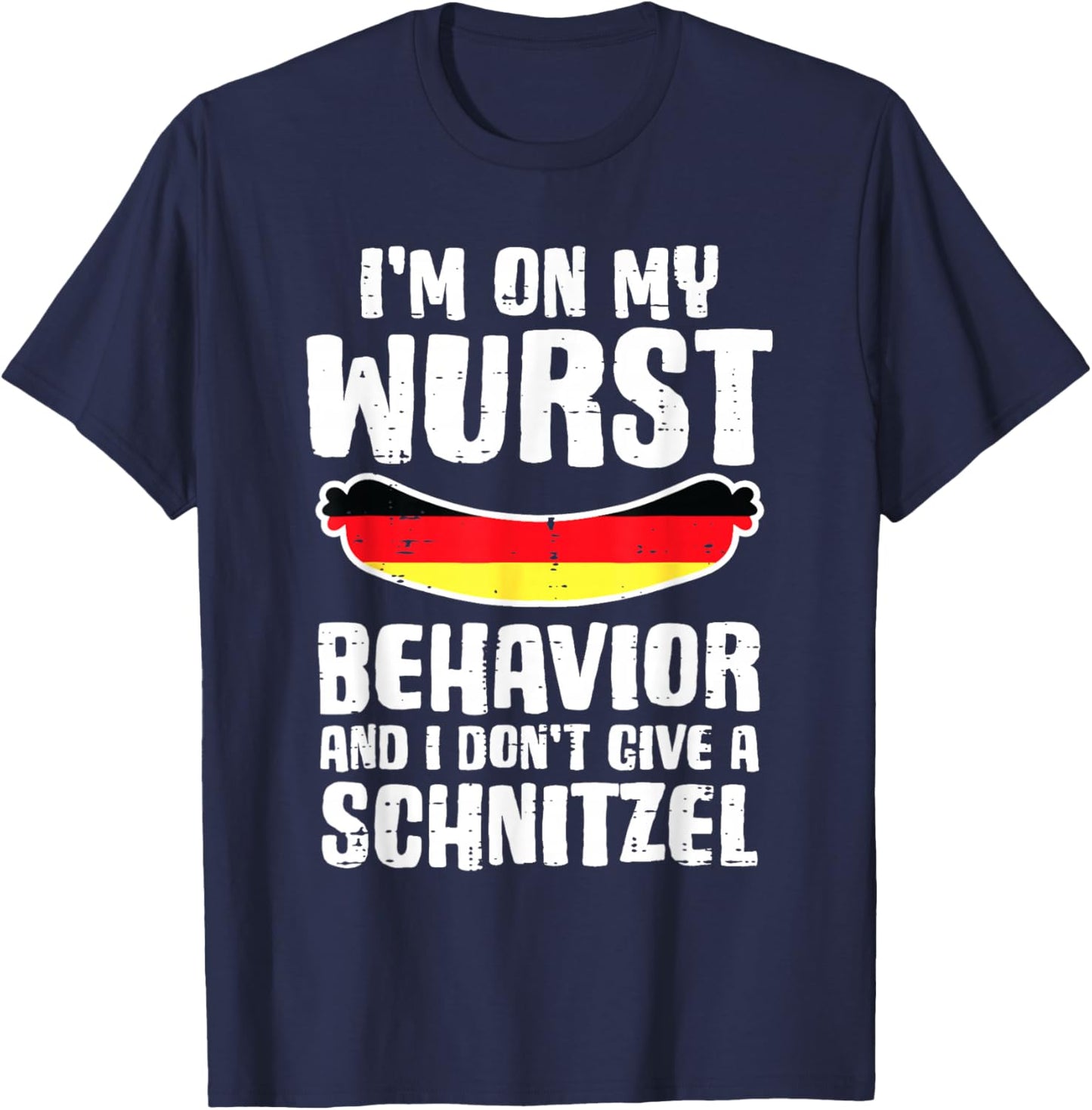 On My Wurst Behavior Dont Give Schnitzel Funny Oktoberfest T-Shirt - T-Shirt | Navy