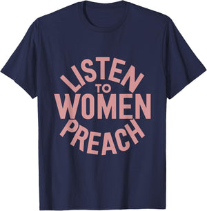 Listen To Women Preach T-Shirt - T-Shirt | Navy
