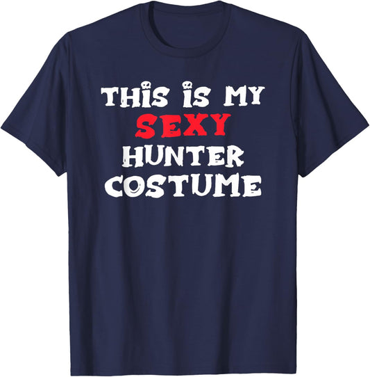 This is My Sexy Hunter Costume Halloween Simple Costume T-Shirt - T-Shirt | Navy