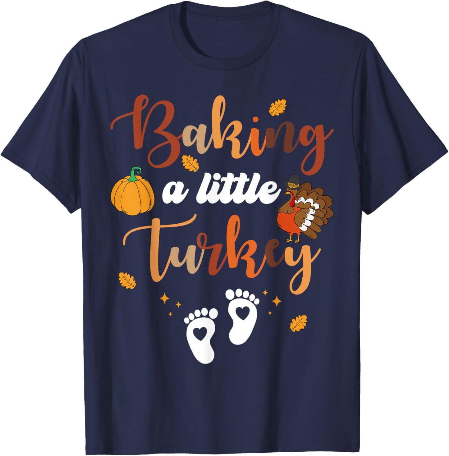 Baking A Little Turkey Thanksgiving Pregnancy Announcement T-Shirt - T-Shirt | Navy