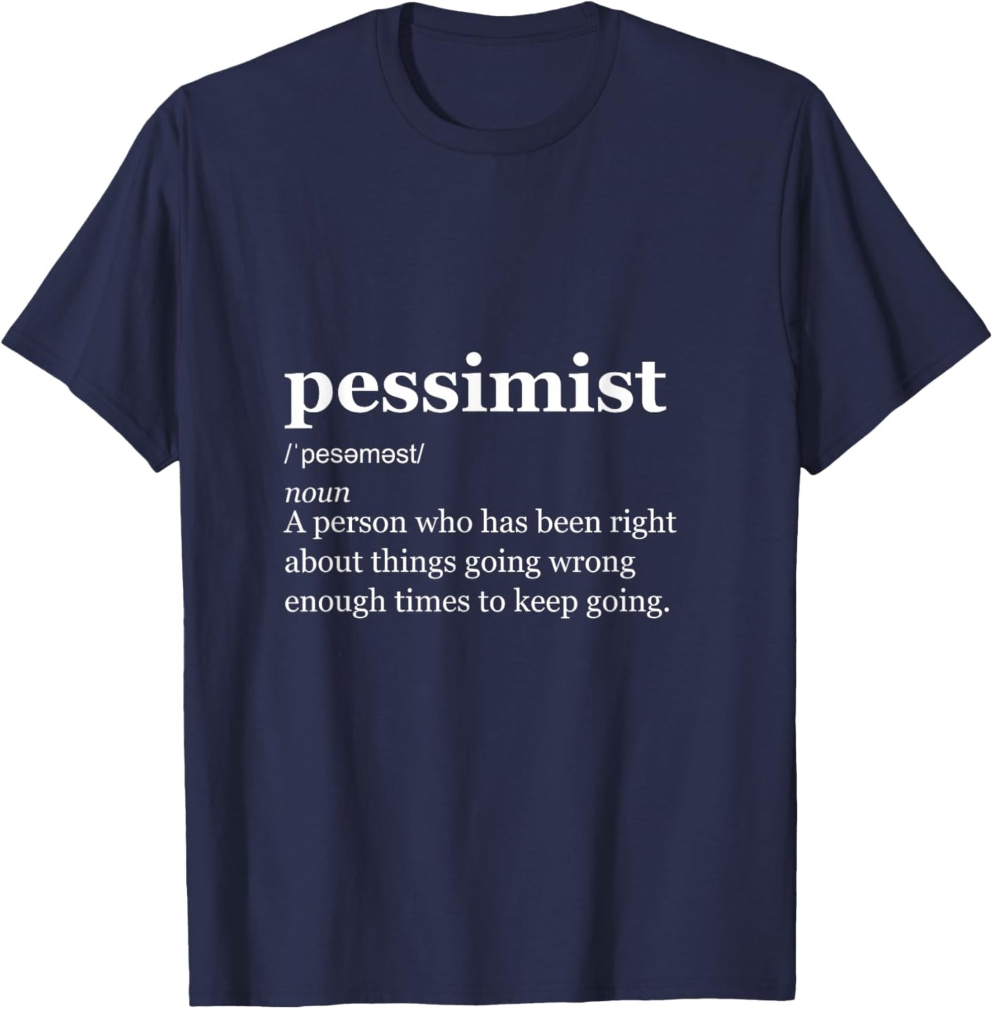 Définition Pessimiste drôle réaliste T-Shirt - T-Shirt | Navy
