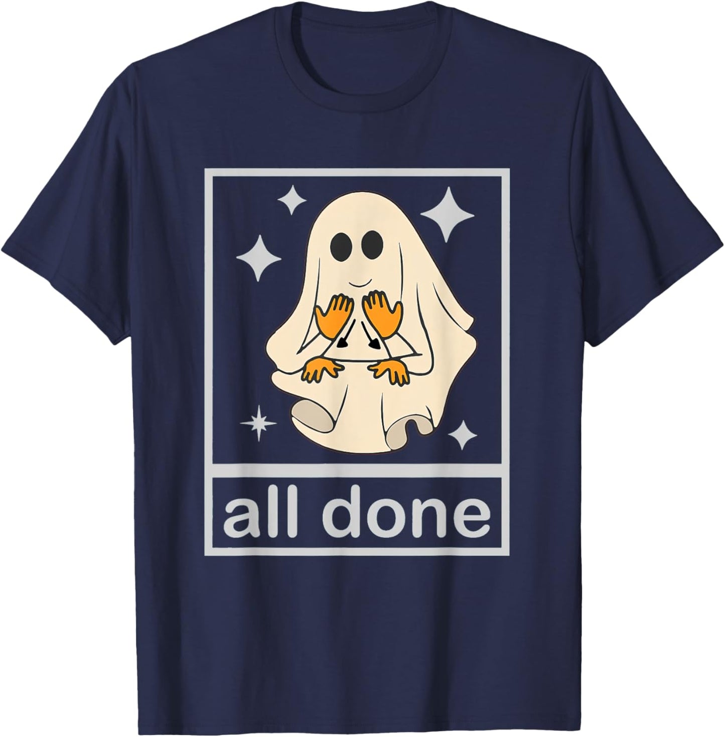 All Done Sign Language Speech Pathology Teacher Halloween T-Shirt - T-Shirt | Navy