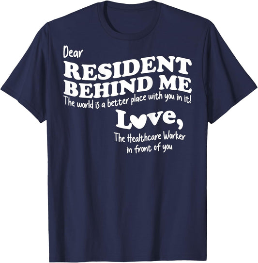 (Back) Dear Resident Behind Me Healthcare Nursing Home Staff T-Shirt - T-Shirt | Navy