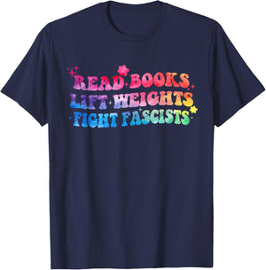 Read Books Lift Weights Fight Fascists Tie Dye Men Women T-Shirt - T-Shirt | Navy