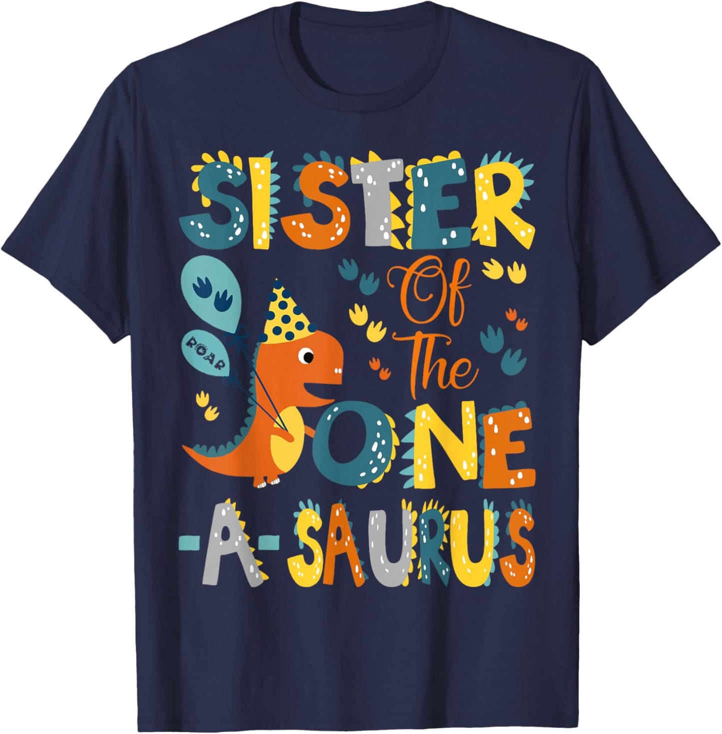 Sister Of The One-A-Saurus 1St Birthday Dinosaur Party T-Shirt - T-Shirt | Navy
