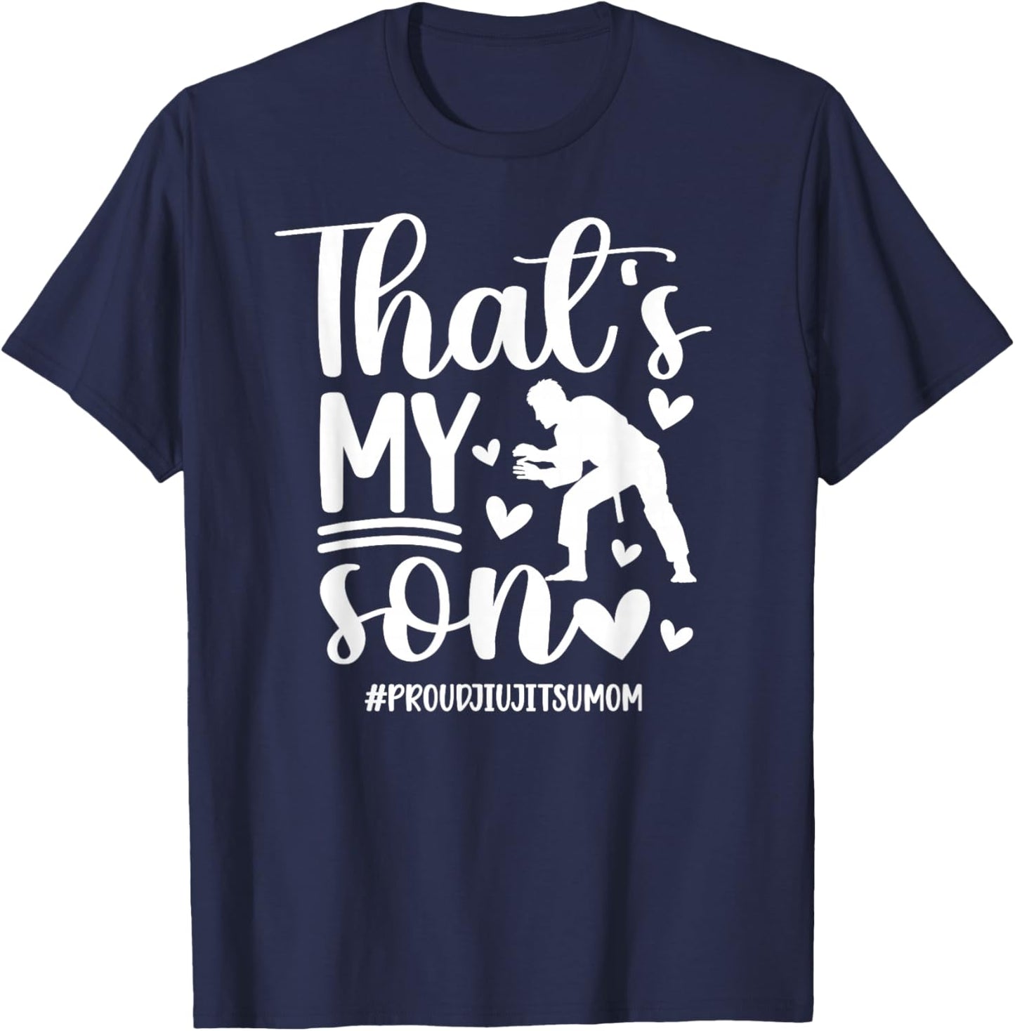 That's My Son Jiu-Jitsu Mom Jiu-Jitsu Fighter Mama BJJ Mom T-Shirt - T-Shirt | Navy
