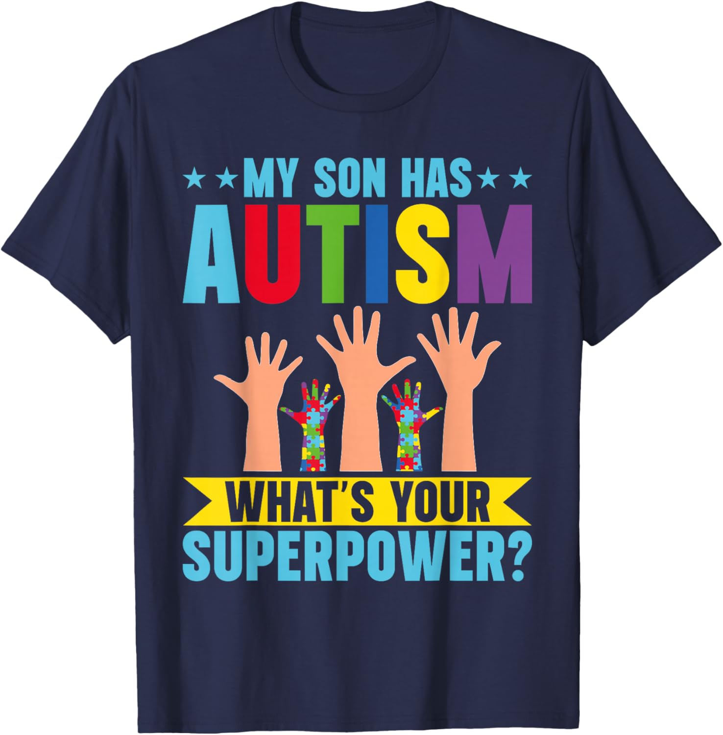 My Son has Autism whats your Superpower Autism T-Shirt - T-Shirt | Navy
