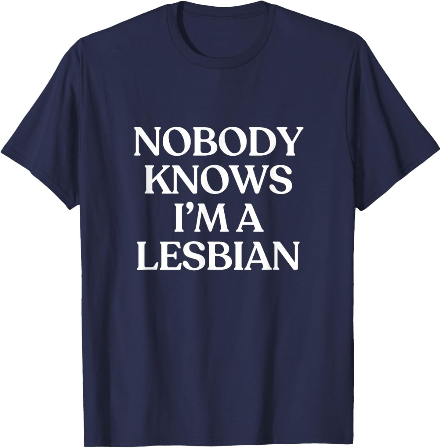 Nobody Knows I'm A Lesbian Y2K LGBTQ Funny Lesbian T-Shirt - T-Shirt | Navy