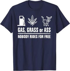 As Grass Or Ass Nobody Ride for Free T-Shirt - T-Shirt | Navy
